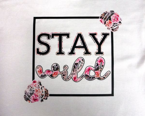 A shirt that says "Stay wild" in Roses/Leopard ThermoFlex Fashion Patterns and Black ThermoFlex Plus