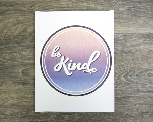 The Be Kind sublimation file printed onto SubliFlex